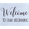 Welcome to Our Beginning Stencil