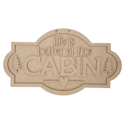 Life is Better at the Cabin Hanger