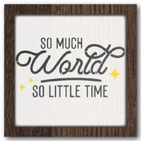 So Much World So Little Time Stencil