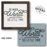 So Much World So Little Time Stencil