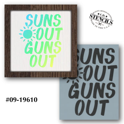 Suns Out Guns Out Stencil