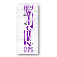 Hey Witches It's Time to Fly Stencil