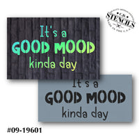 It's a Good Mood Kinda Day Stencil