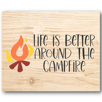 Life is Better Around the Campfire Stencil