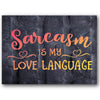 Sarcasm is My Love Language Stencil