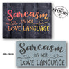 Sarcasm is My Love Language Stencil