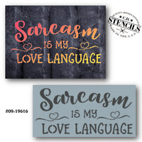 Sarcasm is My Love Language Stencil