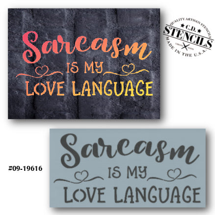 Sarcasm is My Love Language Stencil