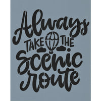 Always Take the Scenic Route Stencil
