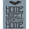 Home Sweet Haunted Home Stencil