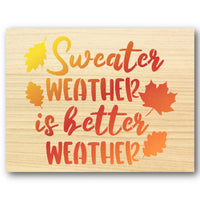 Sweater Weather is Better Weather Stencil