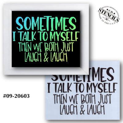 Sometimes I Talk to Myself Stencil