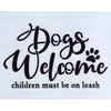 Dogs Welcome Children Must Be On a Leash Stencil