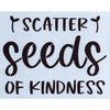 Scatter Seeds of Kindness Stencil