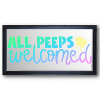All Peeps Welcomed Stencil