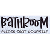 Bathroom Please Seat Yourself Stencil