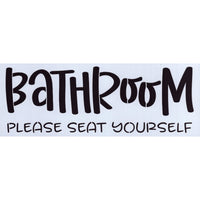 Bathroom Please Seat Yourself Stencil