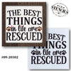 Best Things is Life Are Rescued Stencil