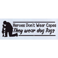 Heroes Don't Wear Capes Stencil