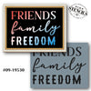 Friends Family Freedom Stencil