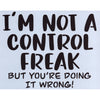 I'm Not a Control Freak Stencil