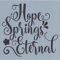 Hope Springs Eternal Stencil