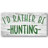 I'd Rather Be Hunting Stencil