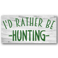 I'd Rather Be Hunting Stencil