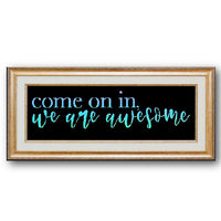 Come On In We're Awesome Stencil