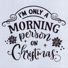 Only a Morning Person on Christmas Stencil