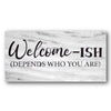 Welcome-Ish (Depends Who You Are) Stencil