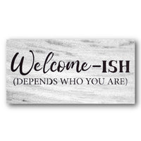 Welcome-Ish (Depends Who You Are) Stencil