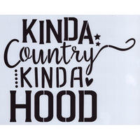 Kinda Country Kinda Hood Stencil