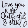 Love You to the Outfield and Back Stencil