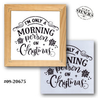 Only a Morning Person on Christmas Stencil
