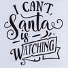I Can't Santa is Watching Stencil