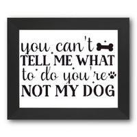 You're Not My Dog Stencil