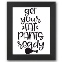 Get Your Fat Pants Ready Stencil