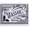 Hot Wassail Served Here Stencil