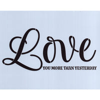 Love You More Than Yesterday Stencil