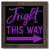 Fright This Way Stencil
