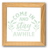 Come In and Stay Awhile Stencil