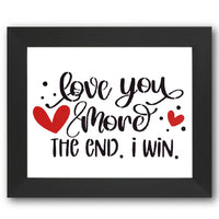 Love You More. The End. I Win. Stencil