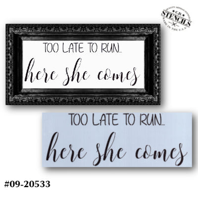 Too Late to Run Stencil