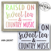 Raised on Sweet Tea & Country Music Stencil