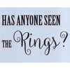 Has Anyone Seen the Rings? Stencil