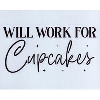 Will Work for Cupcakes Stencil
