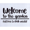 Feel Free to Pick Weeds Stencil
