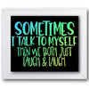 Sometimes I Talk to Myself Stencil