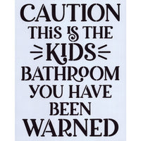 Kids Bathroom - You Have Been Warned Stencil